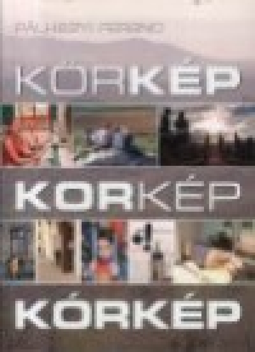 Körkép - korkép - kórkép Körkép - korkép - kórkép